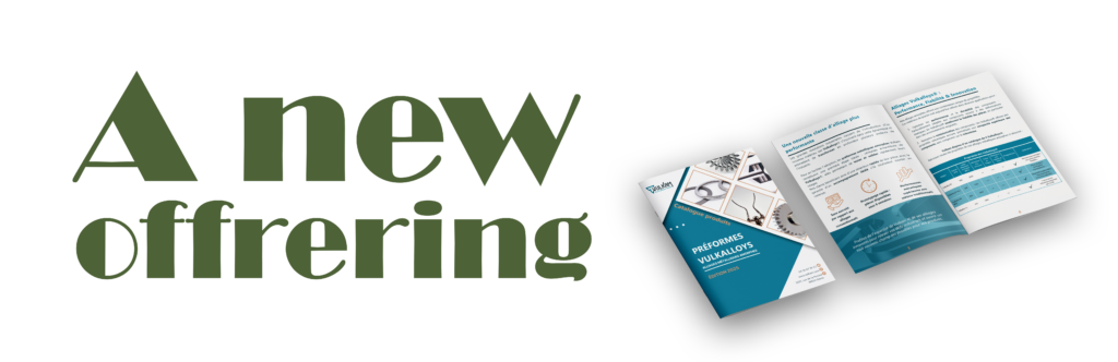 the launch of our standardized preform catalog of Vulkalloys